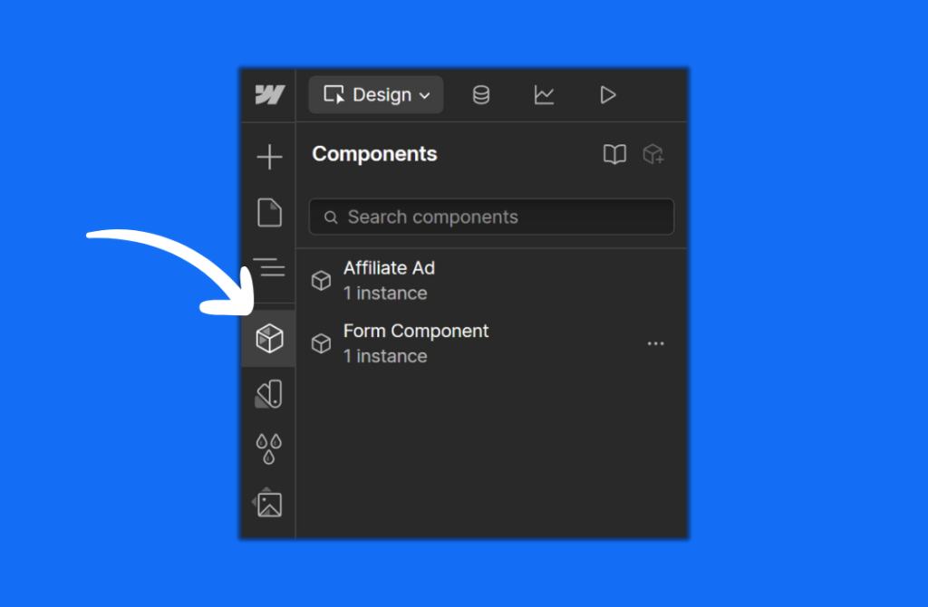 A screenshot of a design tool’s “Components” panel showing “Affiliate Ad” and “Form Component” listed, with a white arrow pointing to a cube icon on the left sidebar. The background is bright blue. - Clio Websites | Top Canadian Web Design Company